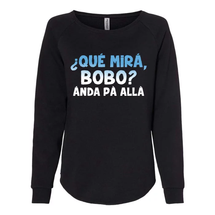 Qué Miras Bobo Argentina Qué Mira Bobo Trending Womens California Wash Sweatshirt