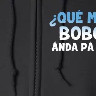 Qué Miras Bobo Argentina Qué Mira Bobo Trending Full Zip Hoodie