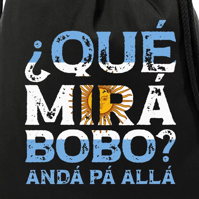 Qué Mirás Bobo Andá Pa Allá Funny Speech Drawstring Bag