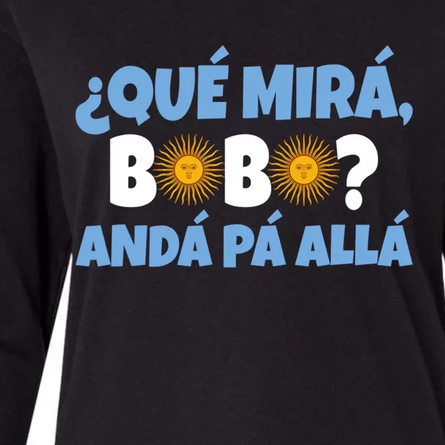 Qué Mirás Bobo, Andá Pa' Allá Funny Speech Gift Design Womens Cotton Relaxed Long Sleeve T-Shirt