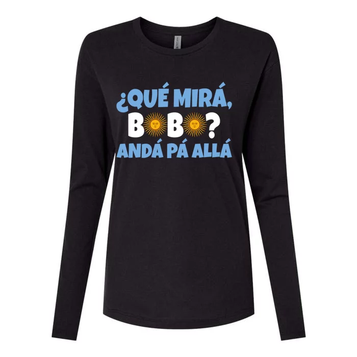 Qué Mirás Bobo, Andá Pa' Allá Funny Speech Gift Design Womens Cotton Relaxed Long Sleeve T-Shirt