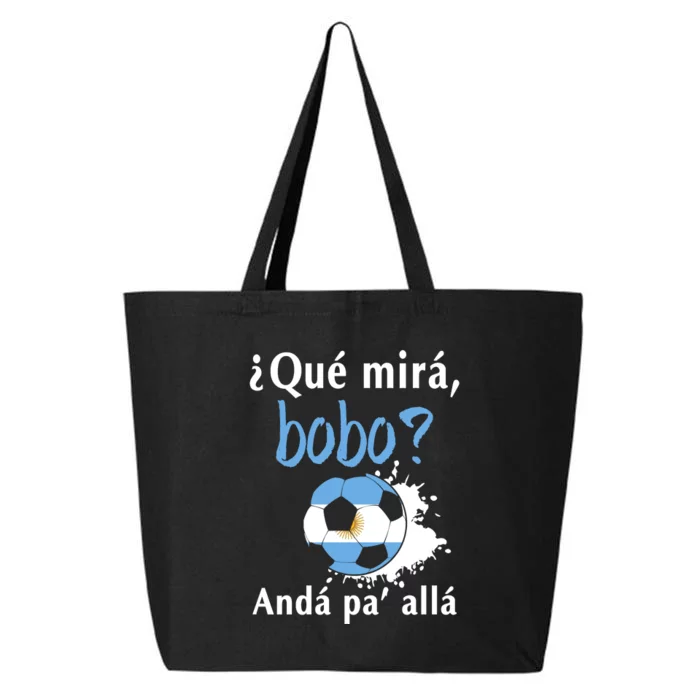 Qué Mirás Bobo, Andá Pa' Allá Funny Speech Argentina Flag 25L Jumbo Tote