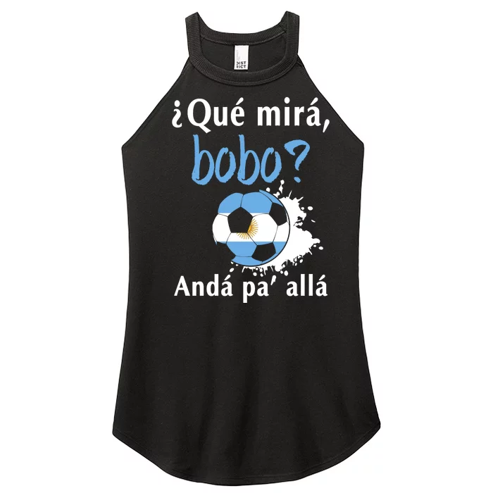 Qué Mirás Bobo, Andá Pa' Allá Funny Speech Argentina Flag Women’s Perfect Tri Rocker Tank