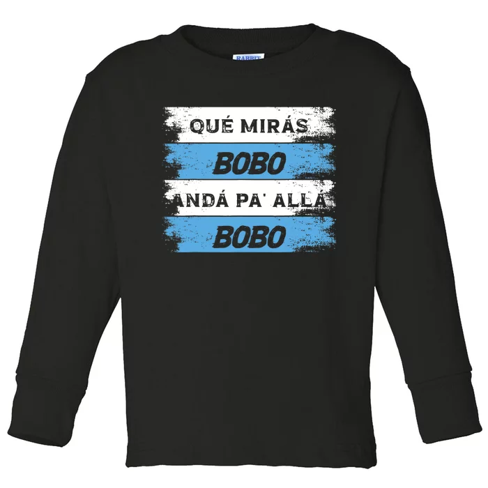 Qué Miras Bobo Qué Mira Bobo Toddler Long Sleeve Shirt