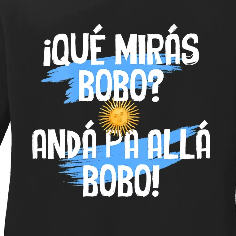 Qué Mirás Bobo Andá Pa Allá Bobo Argentina Flag Ladies Long Sleeve Shirt