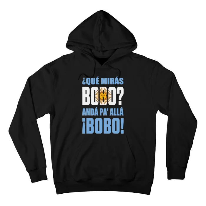 Qué Mirás Bobo, Andá Pa' Allá Funny Speech Hoodie