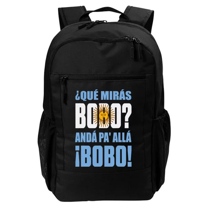 Qué Mirás Bobo, Andá Pa' Allá Funny Speech Daily Commute Backpack