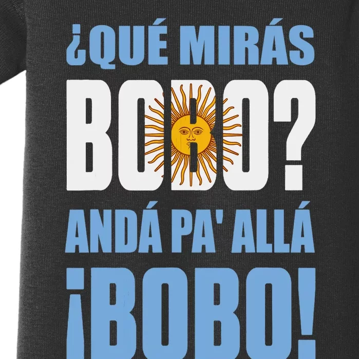 Qué Mirás Bobo, Andá Pa' Allá Funny Speech Baby Bodysuit