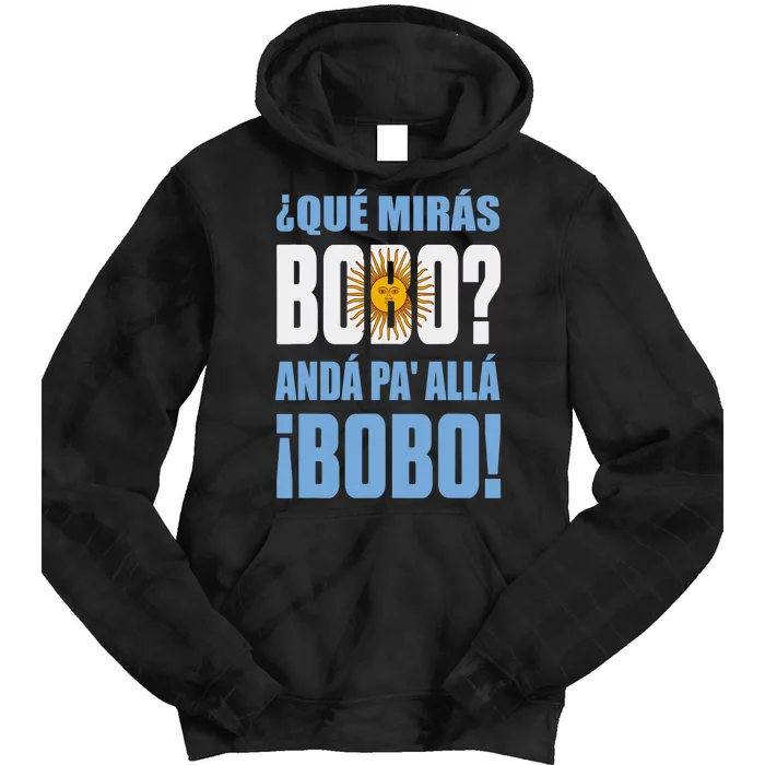 Qué Mirás Bobo, Andá Pa' Allá Funny Speech Tie Dye Hoodie