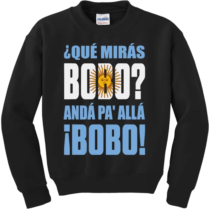 Qué Mirás Bobo, Andá Pa' Allá Funny Speech Kids Sweatshirt