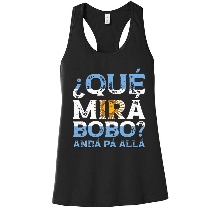 Qué Mirás Bobo Andá Pa Allá Funny Speech Women's Racerback Tank