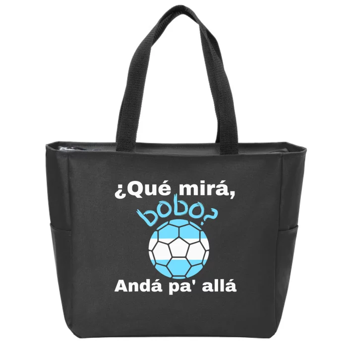 Qué Miras Bobo, Qué Mira Bobo Andá Pa' Allá Funny Speech Zip Tote Bag