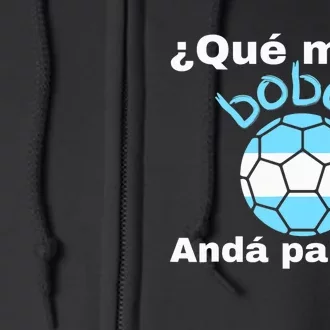 Qué Miras Bobo, Qué Mira Bobo Andá Pa' Allá Funny Speech Full Zip Hoodie