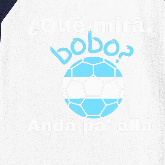 Qué Miras Bobo, Qué Mira Bobo Andá Pa' Allá Funny Speech Baseball Sleeve Shirt