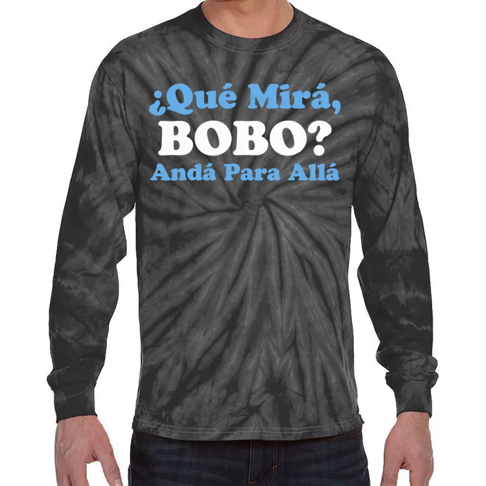 Qué Miras Bobo Qué Mira Bobo Meme Argentina Flag Funny Tie-Dye Long Sleeve Shirt