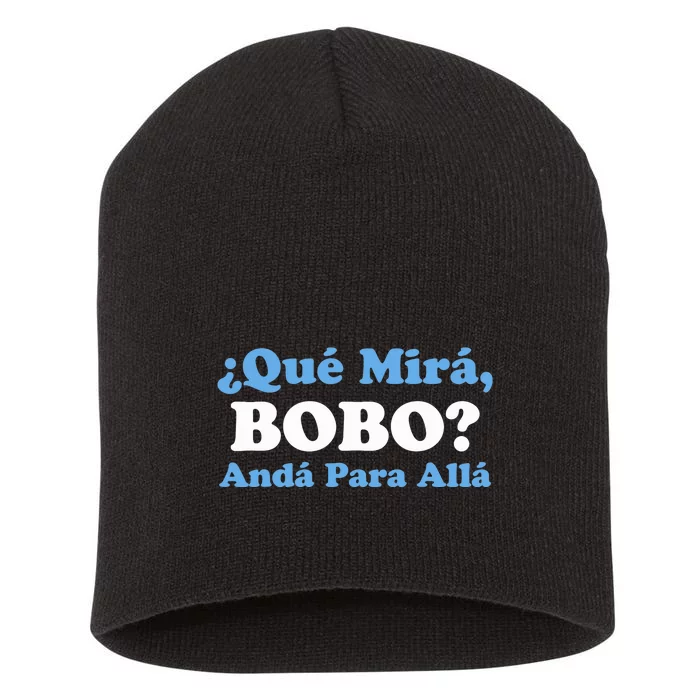 Qué Miras Bobo Qué Mira Bobo Meme Argentina Flag Funny Short Acrylic Beanie