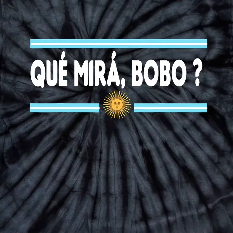 Qué Miras Bobo ? Tee Funny Saying Humor Qué Miras Bobo Tie-Dye T-Shirt