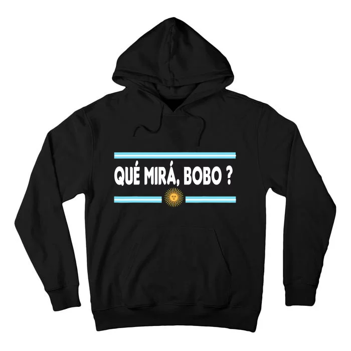 Qué Miras Bobo ? Tee Funny Saying Humor Qué Miras Bobo Tall Hoodie