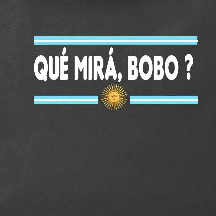 Qué Miras Bobo ? Tee Funny Saying Humor Qué Miras Bobo Zip Tote Bag