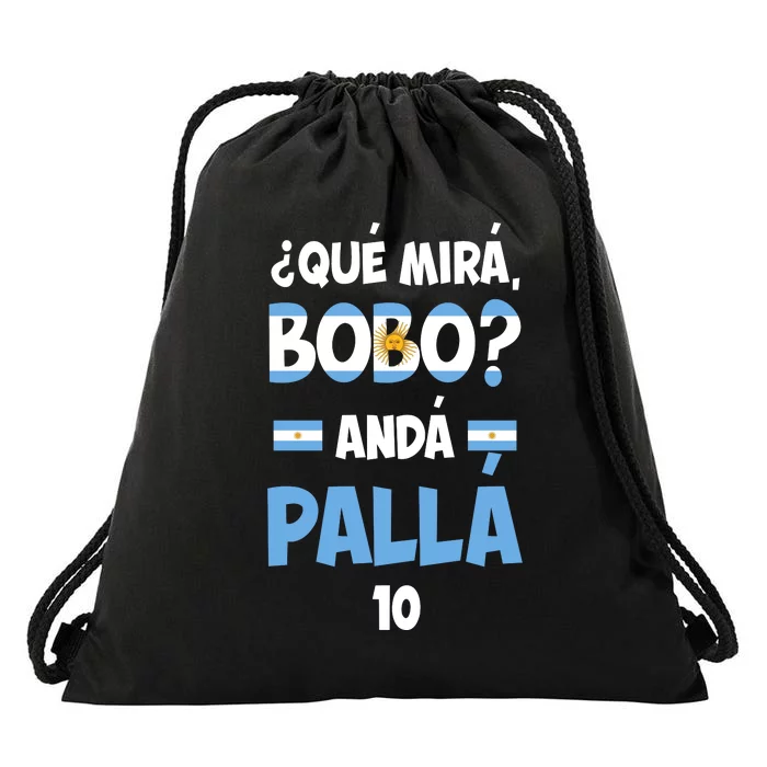 Qué Miras Bobo Qué Mira Bobo, Andá Pa' Allá Drawstring Bag