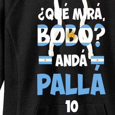 Qué Miras Bobo Qué Mira Bobo, Andá Pa' Allá Women's Fleece Hoodie