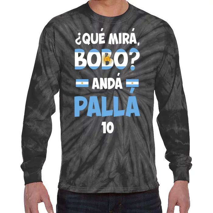 Qué Miras Bobo Qué Mira Bobo, Andá Pa' Allá Tie-Dye Long Sleeve Shirt