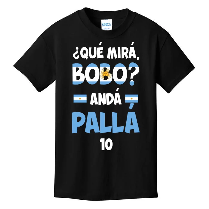 Qué Miras Bobo Qué Mira Bobo, Andá Pa' Allá Kids T-Shirt