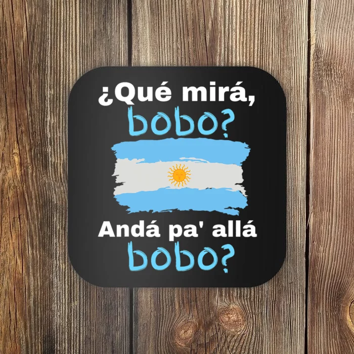 Qué Miras Bobo, Qué Mira Bobo Andá Pa' Allá Funny Flag Coaster