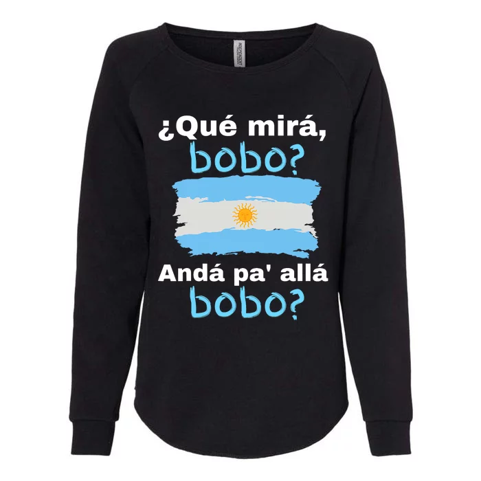 Qué Miras Bobo, Qué Mira Bobo Andá Pa' Allá Funny Flag Womens California Wash Sweatshirt