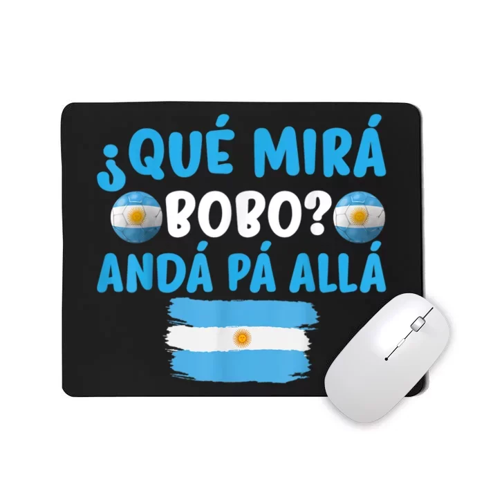 Qué Miras Bobo Qué Mira Bobo, Andá Pa' Allá Meme Gifts Mousepad