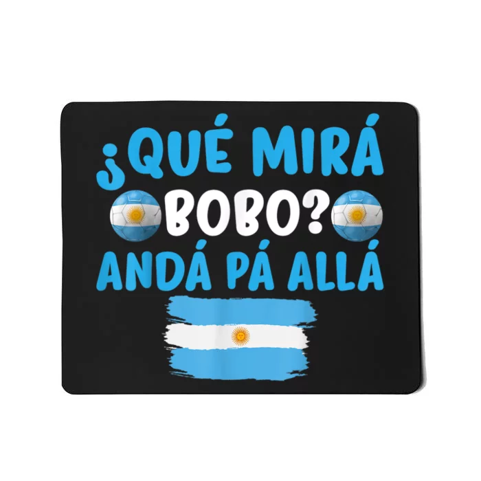 Qué Miras Bobo Qué Mira Bobo, Andá Pa' Allá Meme Gifts Mousepad