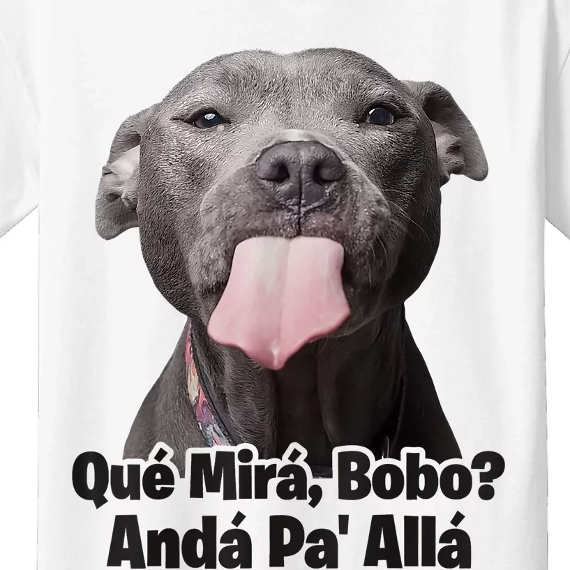 Que Miras Bobo Funny Pitbull Dog Funny Haters Kids T-Shirt