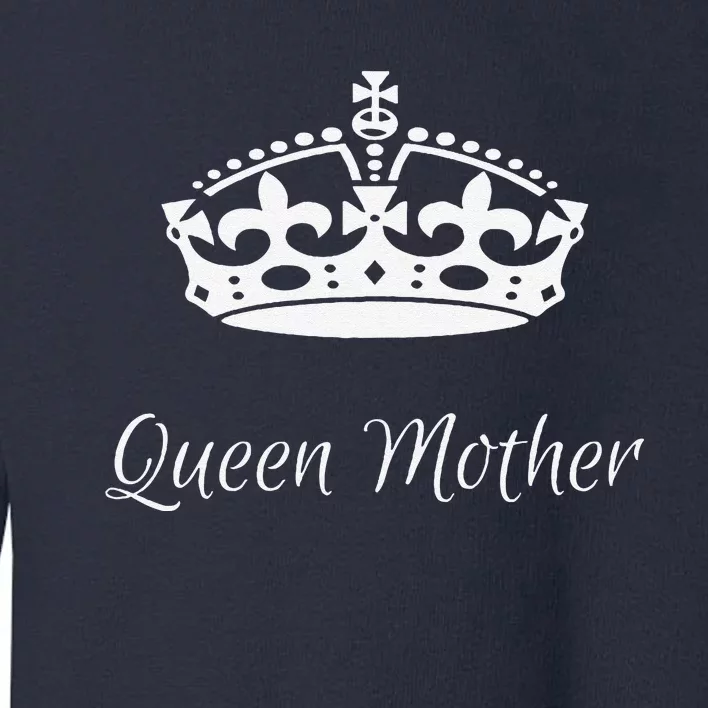 Queen Mother Best MotherS Day Gifts Mom Grandma Toddler Sweatshirt