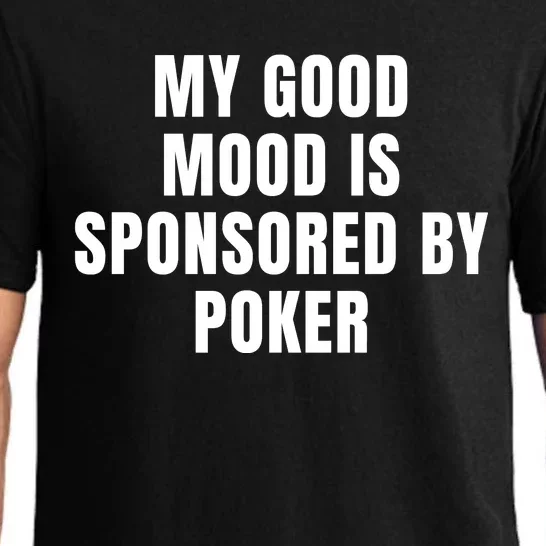 Quote My Good Mood Is Sponsored By Poker Funny Saying Gift Pajama Set