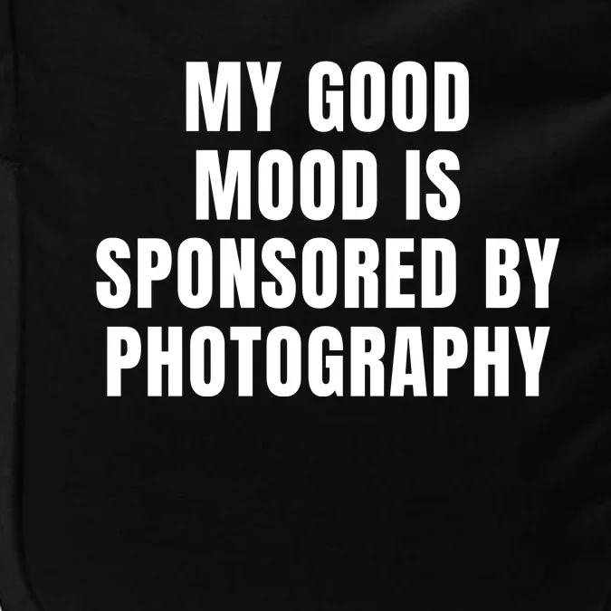 Quote My Good Mood Is Sponsored By Photography Chess Funny Saying Gift Impact Tech Backpack