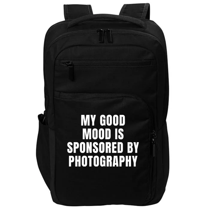 Quote My Good Mood Is Sponsored By Photography Chess Funny Saying Gift Impact Tech Backpack