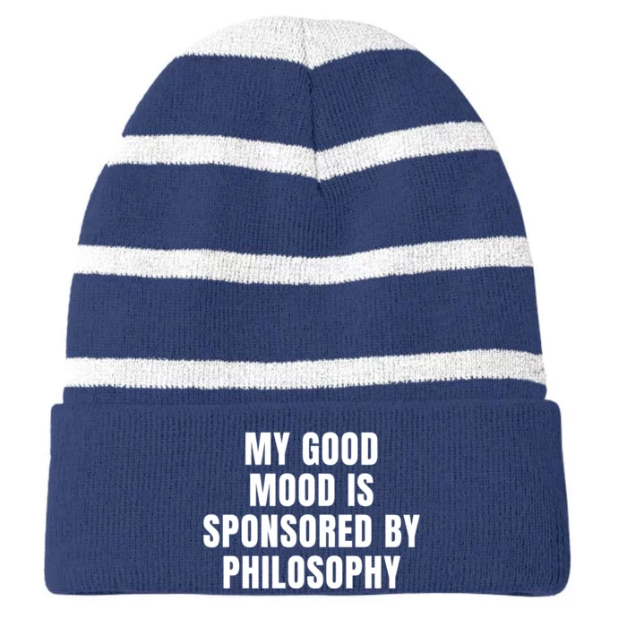 Quote My Good Mood Is Sponsored By Philosophy Funny Saying Gift Striped Beanie with Solid Band