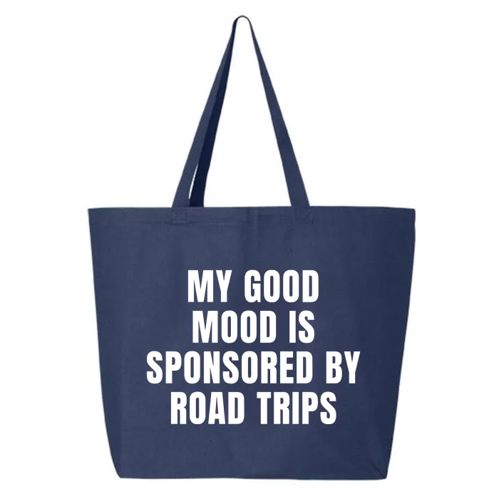 Quote My Good Mood Is Sponsored By Road Trips Funny Saying Gift 25L Jumbo Tote