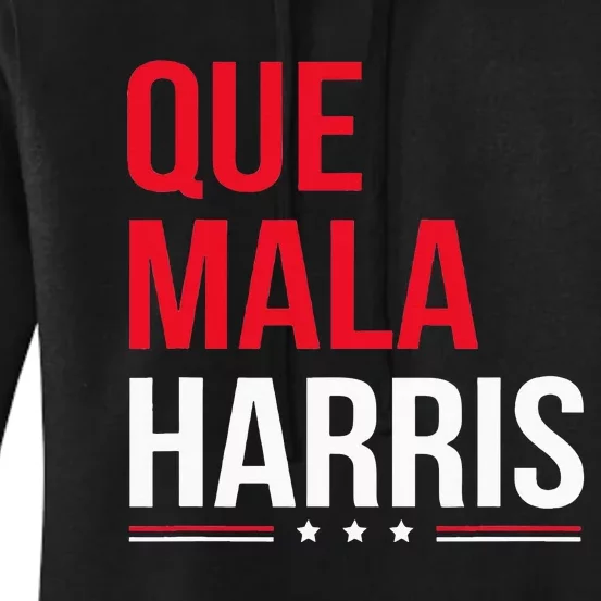 Que Mala Harris Anti Kamala Harris Joe Biden Border Protest Women's Pullover Hoodie