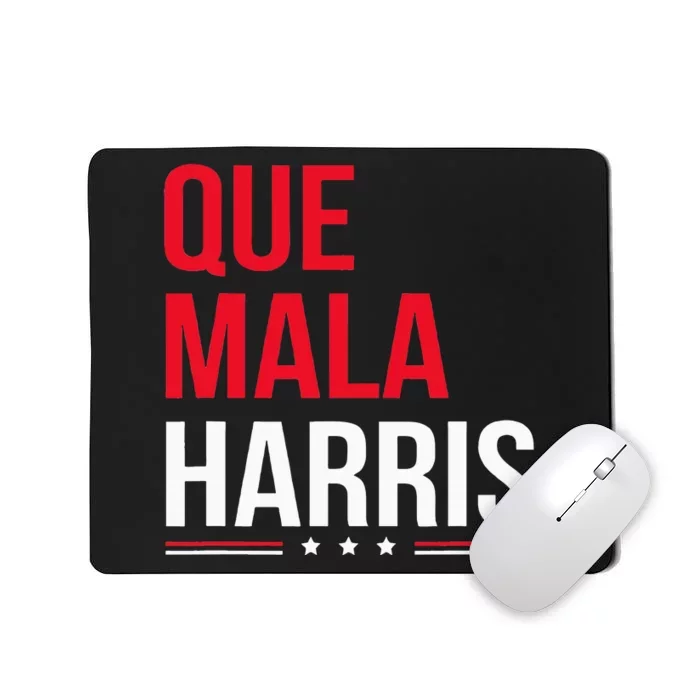 Que Mala Harris Anti Kamala Harris Joe Biden Border Protest Mousepad