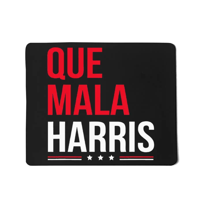 Que Mala Harris Anti Kamala Harris Joe Biden Border Protest Mousepad