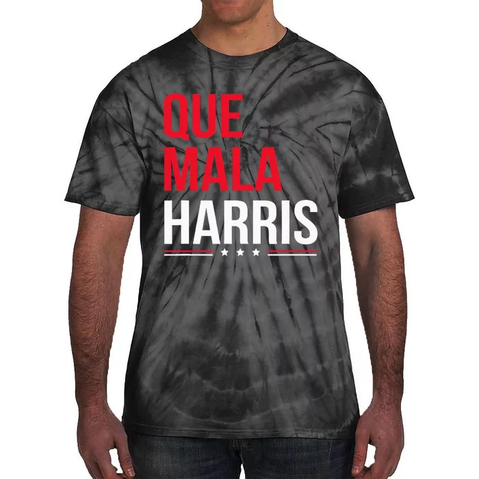 Que Mala Harris Anti Kamala Harris Joe Biden Border Protest Tie-Dye T-Shirt