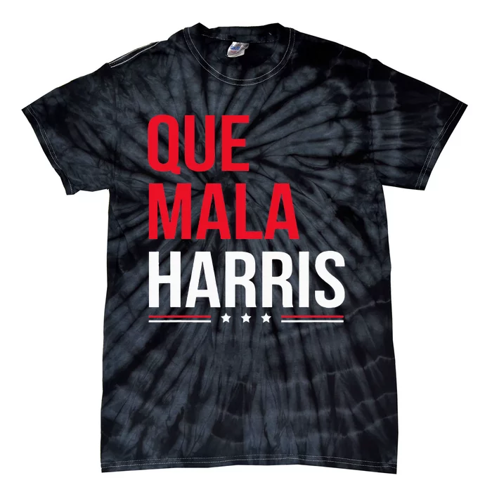 Que Mala Harris Anti Kamala Harris Joe Biden Border Protest Tie-Dye T-Shirt