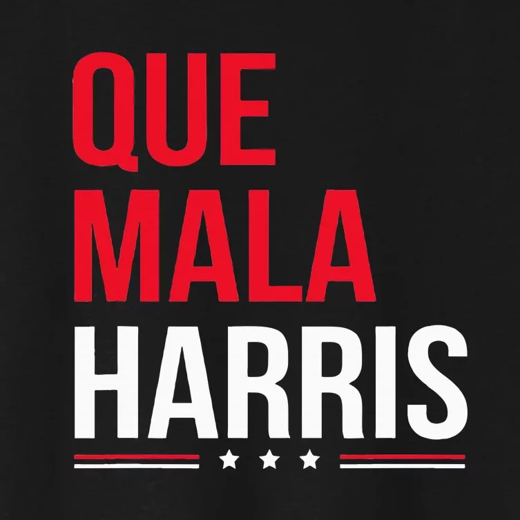 Que Mala Harris Anti Kamala Harris Joe Biden Border Protest Women's Crop Top Tee