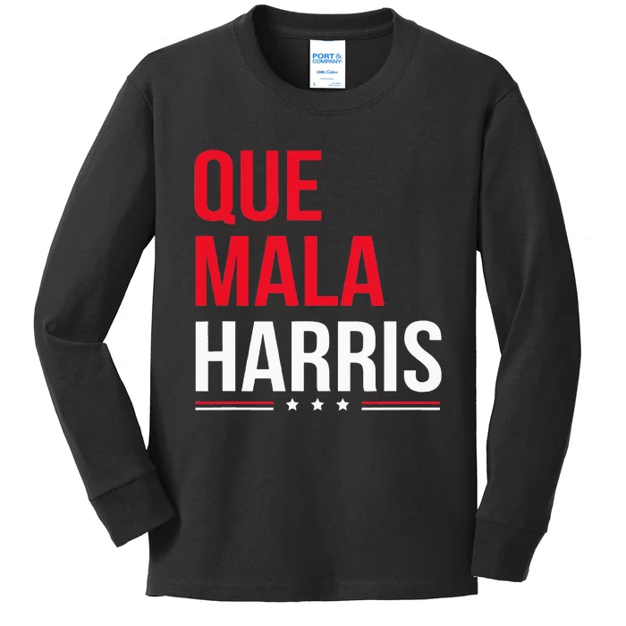 Que Mala Harris Anti Kamala Harris Joe Biden Border Protest Kids Long Sleeve Shirt