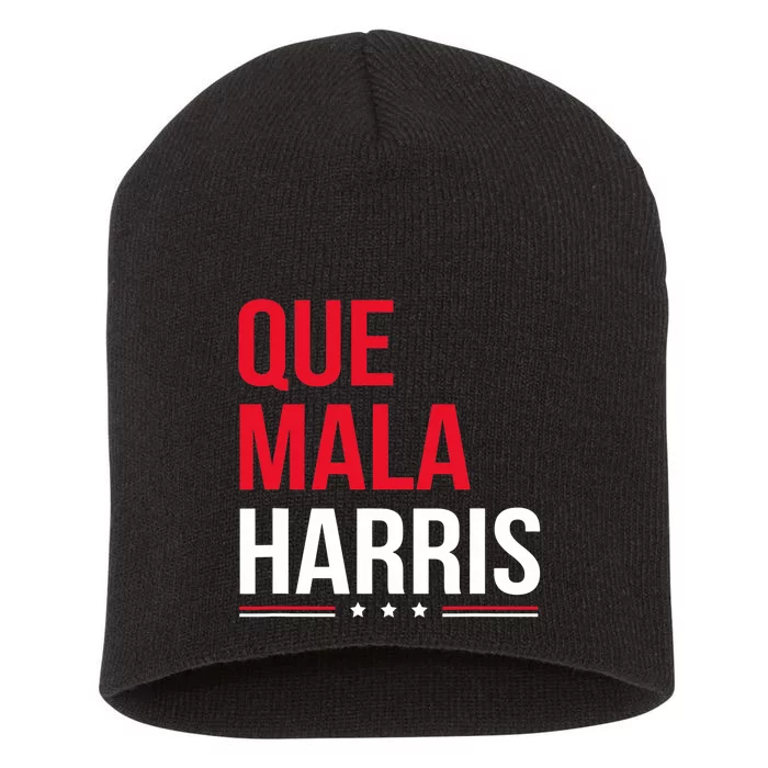 Que Mala Harris Anti Kamala Harris Joe Biden Border Protest Short Acrylic Beanie