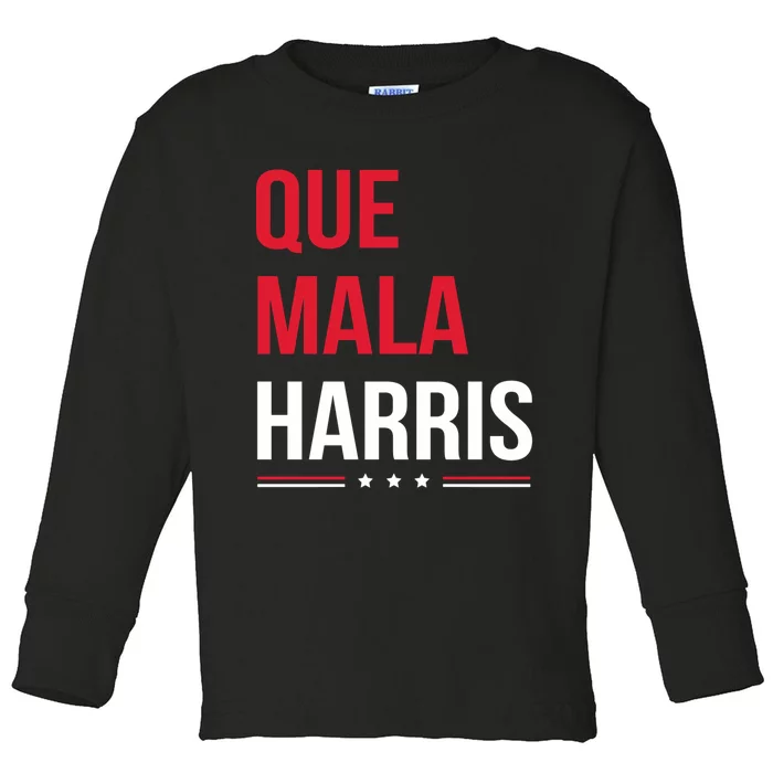 Que Mala Harris Anti Kamala Harris Joe Biden Border Protest Toddler Long Sleeve Shirt