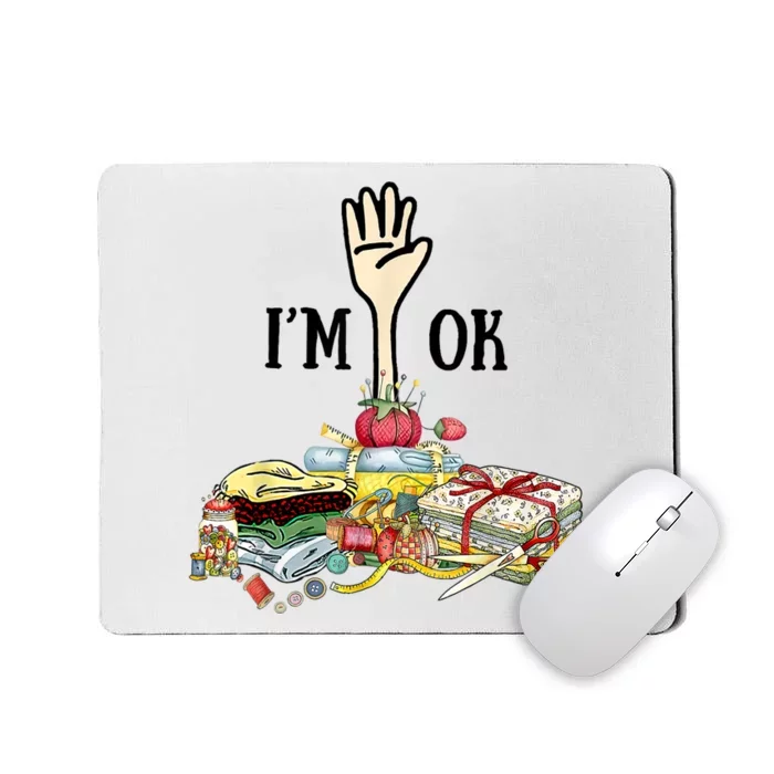 Quilting Machine Im Ok Funny Mousepad