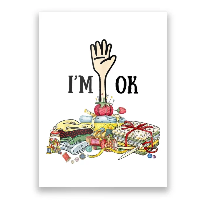 Quilting Machine Im Ok Funny Poster