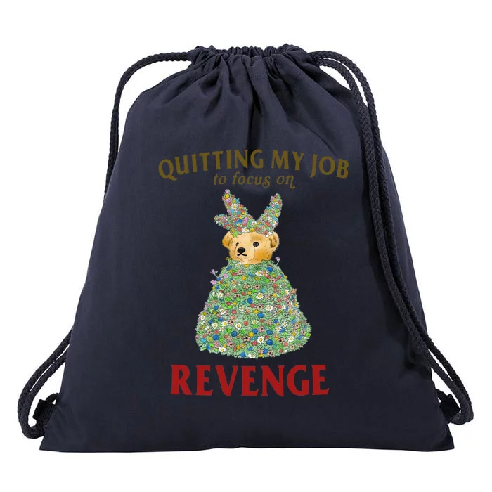 Quitting My Job To Focus On Revenge Drawstring Bag